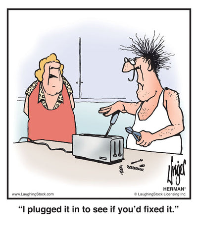 I plugged it in to see if you’d fixed it.