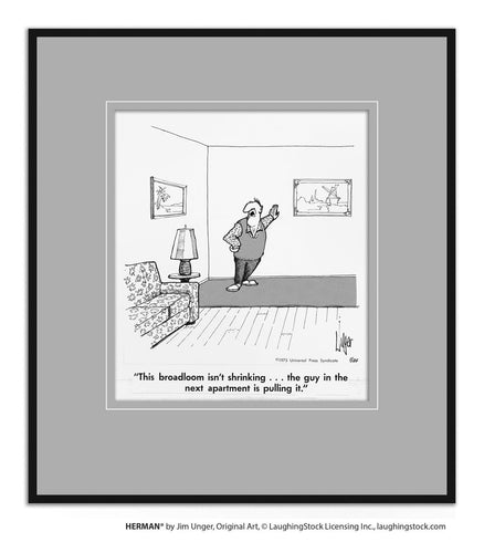 This broadloom isn’t shrinking… the guy in the next apartment is pulling it.