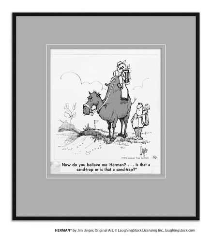 Now do you believe me Herman?… is that a sand-trap or is that a sand-trap?