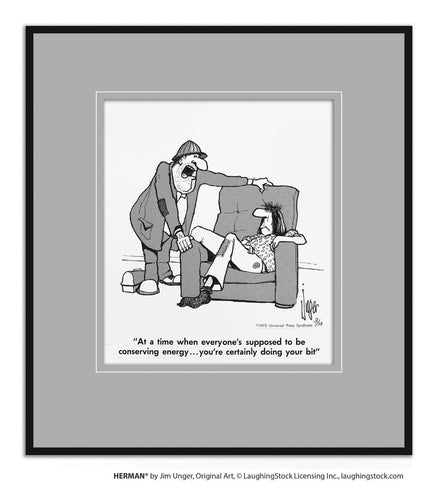 At a time when everybody’s supposed to be conserving energy… you’re certainly doing your bit.