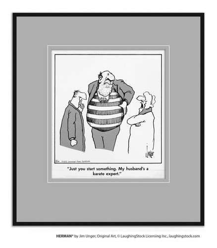 Just you start something. My husband’s a karate expert.