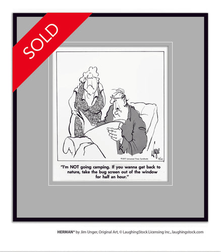 I’m NOT going camping. If you wanna get back to nature, take the bug screen out of the window for half an hour.