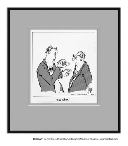 Say when.