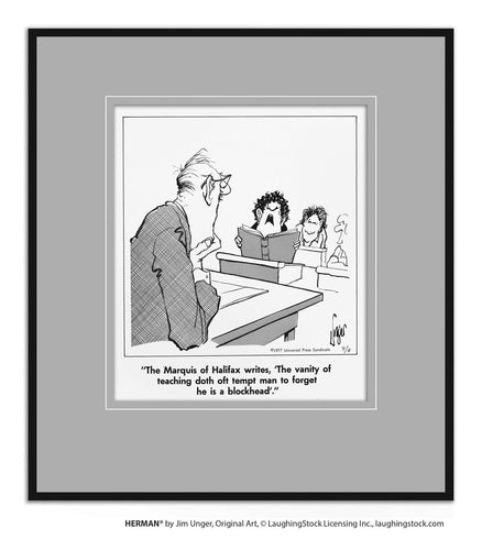 The Marquis of Halifax writes, ‘The vanity of teaching doth oft tempt man to forget he is a blockhead.’