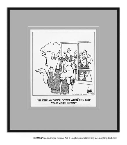 I’LL KEEP MY VOICE DOWN WHEN YOU KEEP YOUR VOICE DOWN.