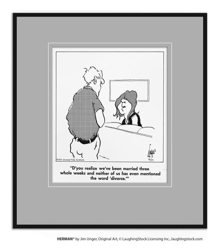 D’you realize we’ve been married three whole weeks, and neither of us has even mentioned the word ‘divorce’?