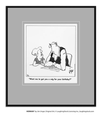 Want me to get you a wig for your birthday?