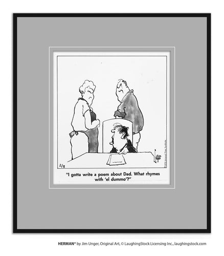 I gotta write a poem about Dad. What rhymes with ‘el dummo’?