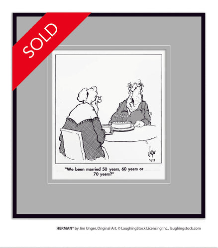 We been married 50 years, 60 years or 70 years?