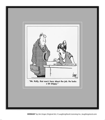 Mr. Kelly, that man’s here about the job. He looks a bit drippy.