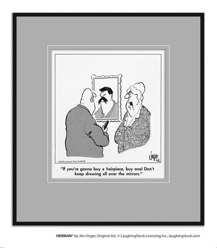 If you’re gonna buy a hairpiece, buy one! Don’t keep drawing all over the mirrors.