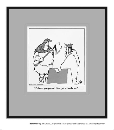 It’s been postponed. He’s got a headache.