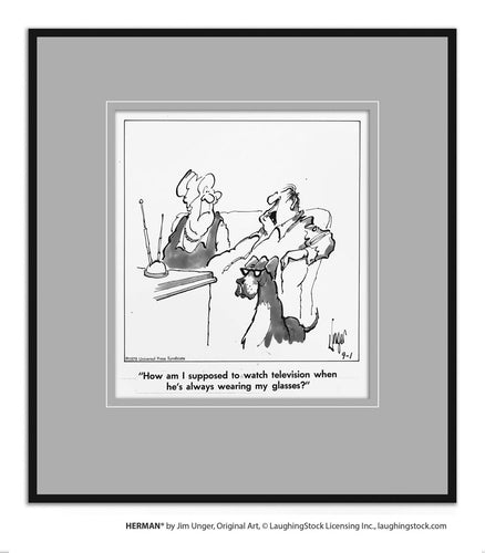 How am I supposed to watch television when he’s always wearing my glasses?