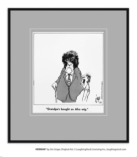 Grandpa’s bought an Afro wig.