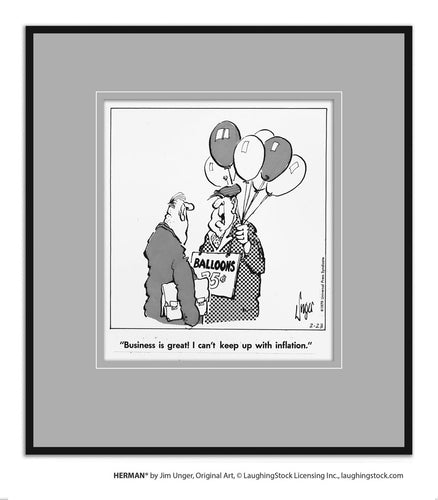 Business is great! I can’t keep up with inflation.