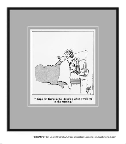 I hope I’m facing in this direction when I wake up in the morning.