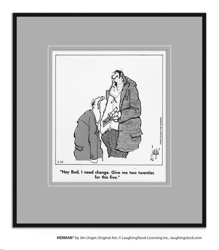 Hey Bud, I need change. Give me two twenties for this five.