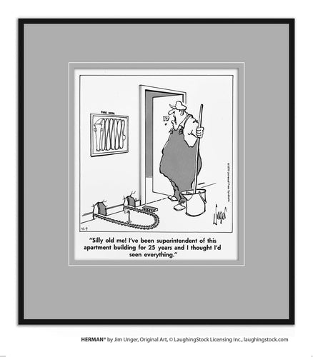 Silly old me! I’ve been superintendent of this apartment building for 25 years and I thought I’d seen everything.