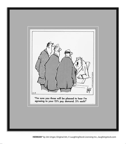 I’m sure you three will be pleased to hear I’m agreeing to your 15% pay demand. 5% each!