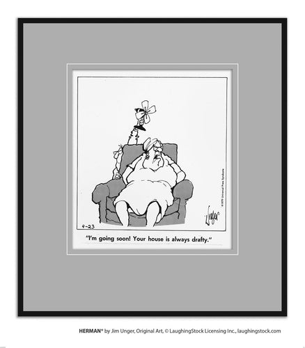 I’m going soon! Your house is always drafty.