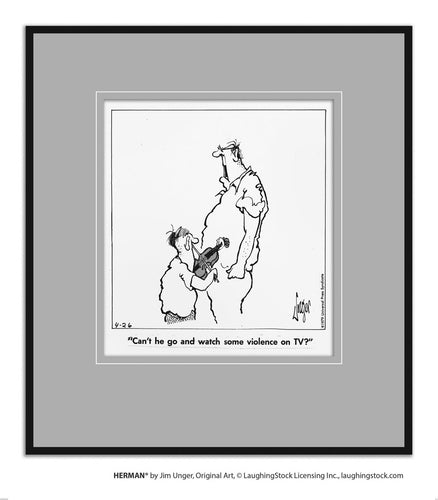 Can’t he go and watch some violence on TV?