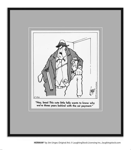 Hey, boss! This cute little fella wants to know why we’re three years behind with the car payment.