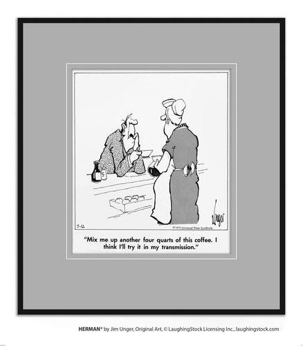 Mix me up another four quarts of this coffee. Think I’ll try it in my transmission.