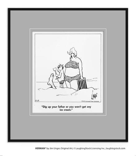 Dig up your father or you won’t get any ice cream.