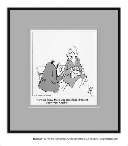 I always knew there was something different about you, Charlie.