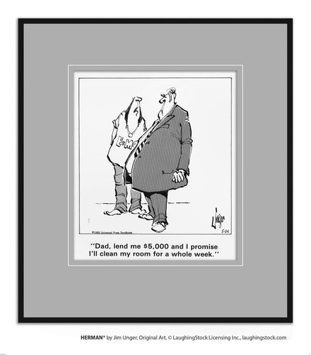 Dad, lend me $5,000 and I promise I’ll clean my room for a whole week.