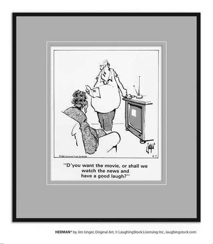 D’you want the movie, or shall we watch the news and have a good laugh?