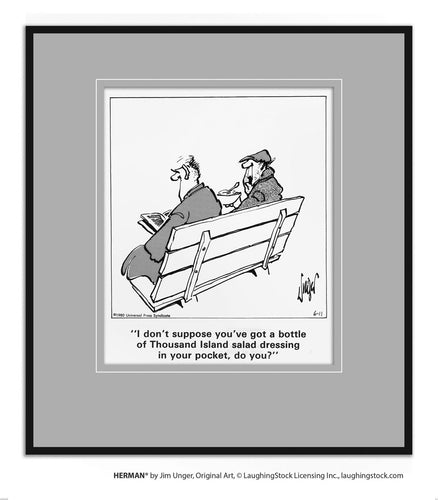 I don’t suppose you’ve got a bottle of Thousand Island salad dressing in your pocket, do you?