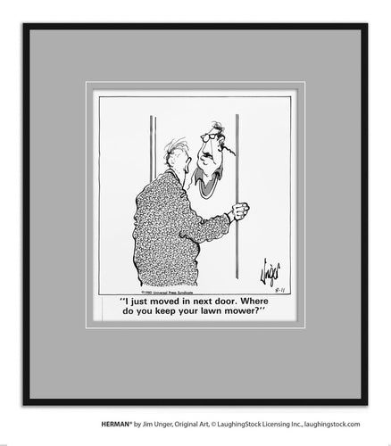 I just moved in next door. Where do you keep your lawn mower?