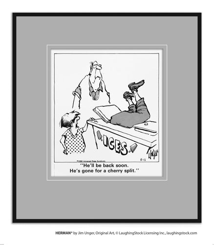 He’ll be back soon. He’s gone for a cherry split.