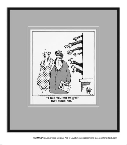 I told you not to wear that dumb hat.