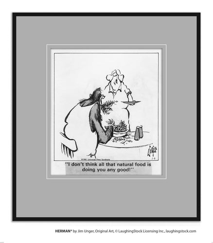 I don’t think all that natural food is doing you any good!