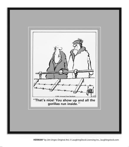 That’s nice! You show up and all the gorillas run inside.