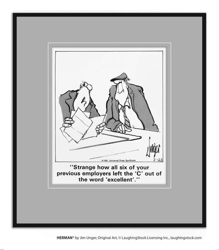 Strange how all six of your previous employers left the ‘C’ out of the word ‘excellent.’