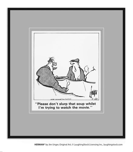 Please don’t slurp that soup whilst I’m trying to watch the movie.