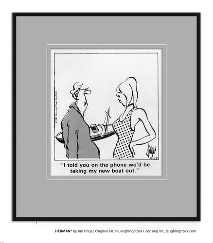 I told you on the phone we’d be taking my new boat out.