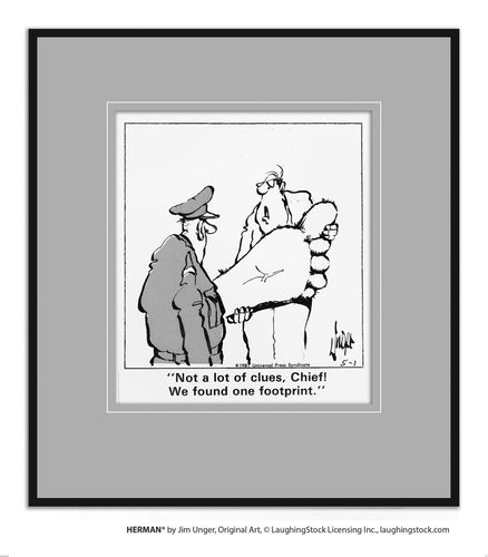 Not a lot of clues, Chief! We found one footprint.