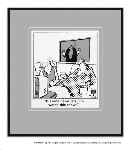 His wife never lets him watch this show!