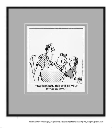 Sweetheart, this will be your father-in-law.