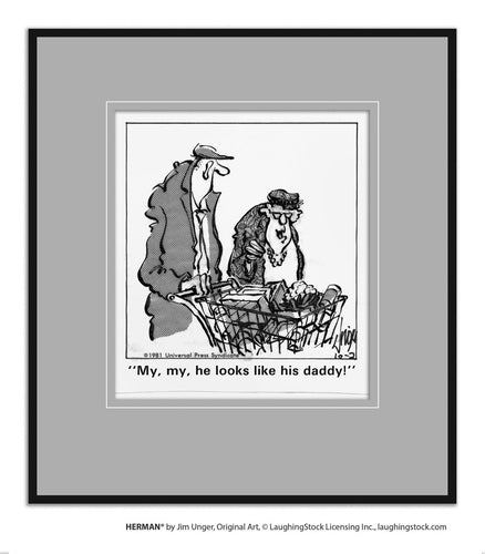 My, my, he looks like his daddy!