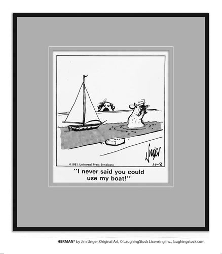 I never said you could use my boat!