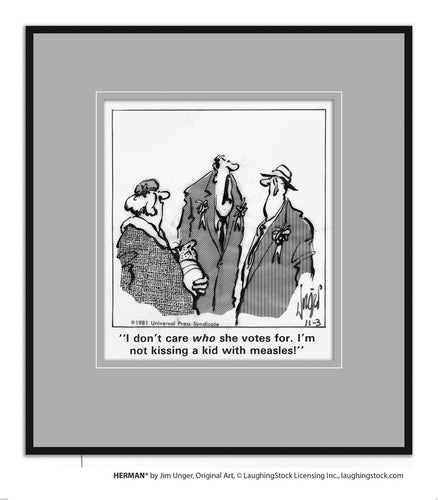 I don’t care who she votes for. I’m not kissing a kid with measles!