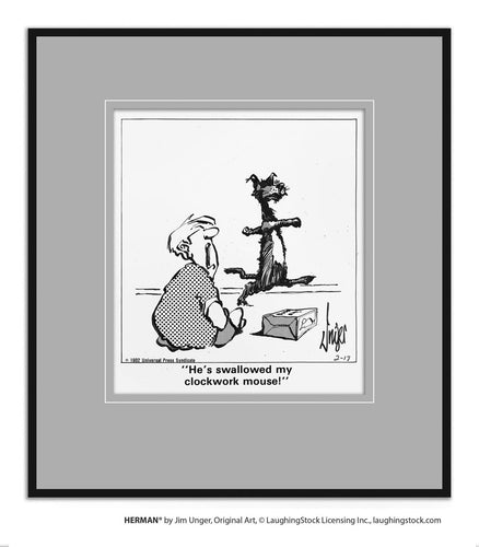 He’s swallowed my clockwork mouse!