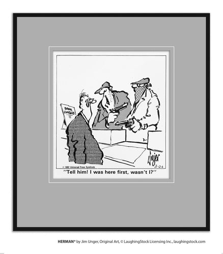 Tell him! I was here first, wasn’t I?