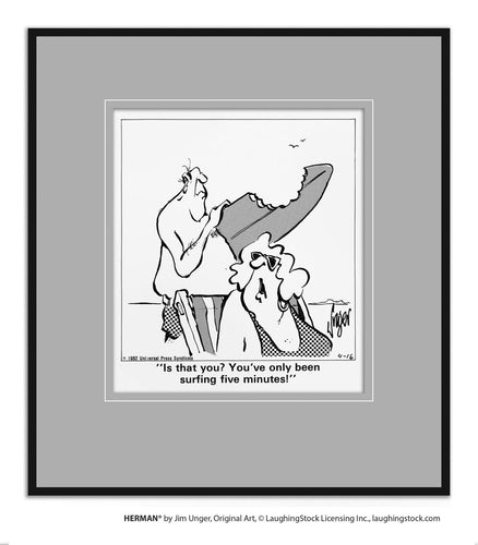 Is that you? You’ve only been surfing five minutes!