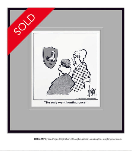 He only went hunting once.